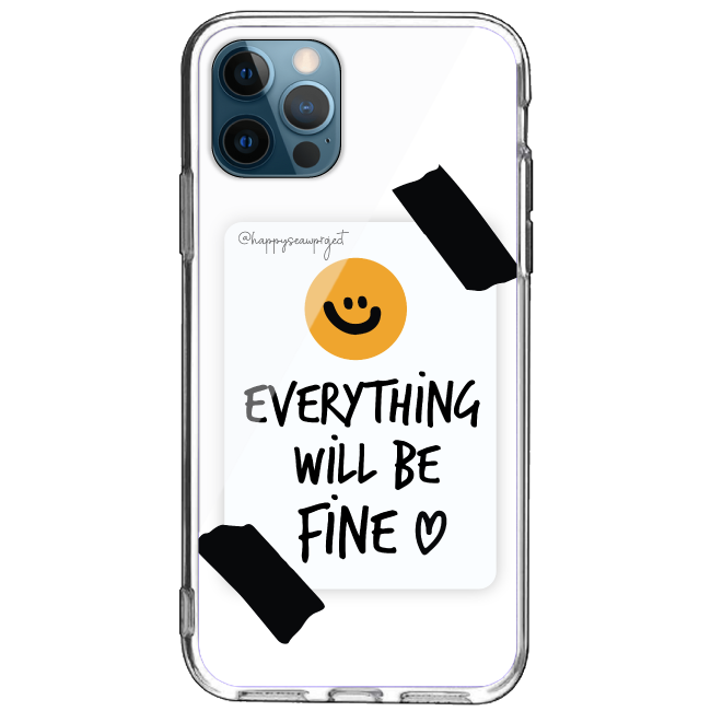 Everything Will Be Fine - Clear Printed Silicone Case For Apple iPhone Models