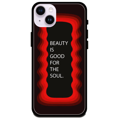 'Beauty Is Good For The Soul' - Armor Case For Apple iPhone Models Iphone 14 Plus